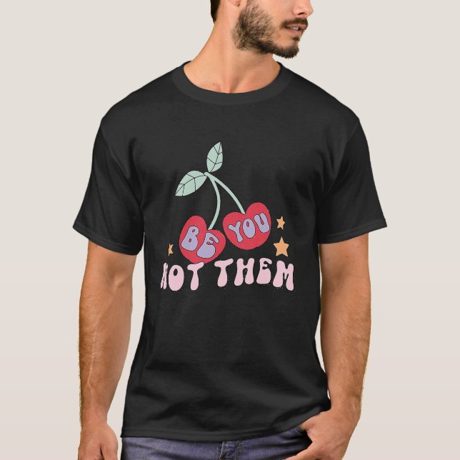 Be You Not Them, Cherry Design, Retro 80's Cherrie T-Shirt (Vorderseite)