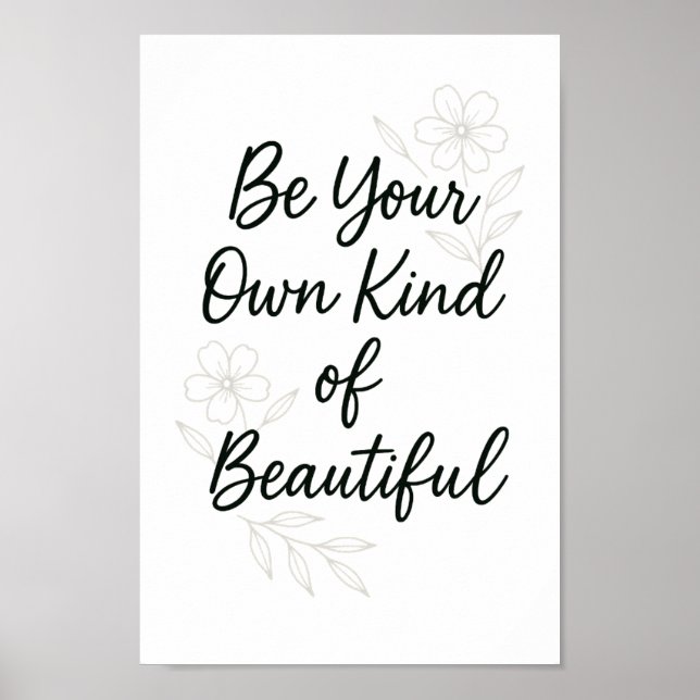 Be Your Own Kind of Beautiful – Minimalist Self Lo Poster (Vorne)