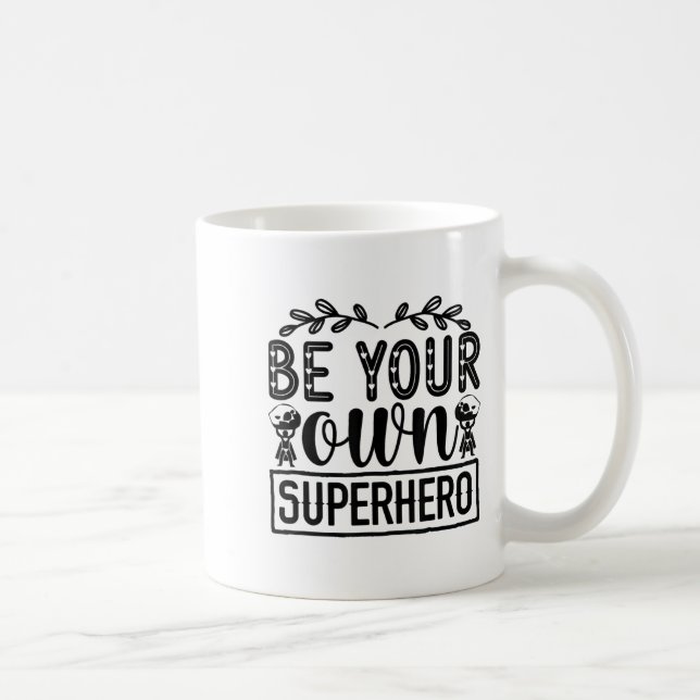 Be Your Own Superhero Motivational  Kaffeetasse (Rechts)