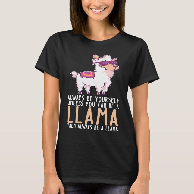 Be Yourself Always And Be A Llama T-Shirt (Vorderseite)