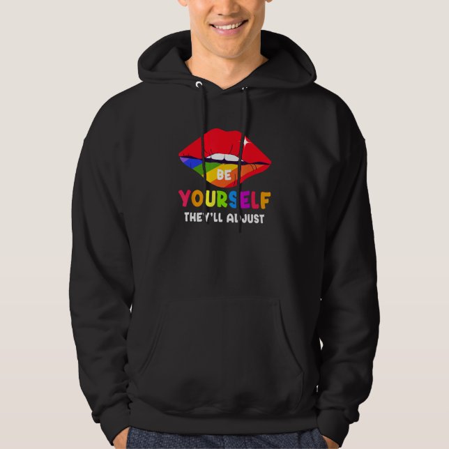 Be Yourself They ll Adjust Lips Rainbow LGBT Gay P Hoodie (Vorderseite)