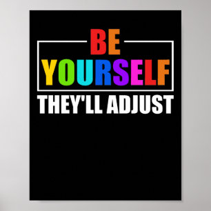 Be Yourself They'll Adjust LGBTQ Rainbow Flag Poster