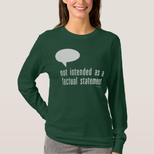 beabsichtigt nicht als auf Tatsachen beruhende T-Shirt