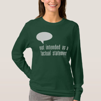 beabsichtigt nicht als auf Tatsachen beruhende T-Shirt