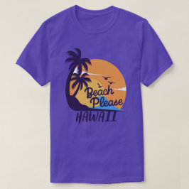 Beach Bitte Hawaii T-Shirt