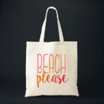 Beach bitte | Rosa und orangefarbene Totbeutel Tragetasche<br><div class="desc">Diese tropische Tote-Tasche ist perfekt für Ihren Strand essentials. Verfügt über den Begriff "Beach Bitte" in einer rosa und orangefarbenen Farbe.</div>