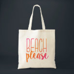 Beach bitte | Rosa und orangefarbene Totbeutel Tragetasche<br><div class="desc">Diese tropische Tote-Tasche ist perfekt für Ihren Strand essentials. Verfügt über den Begriff "Beach Bitte" in einer rosa und orangefarbenen Farbe.</div>