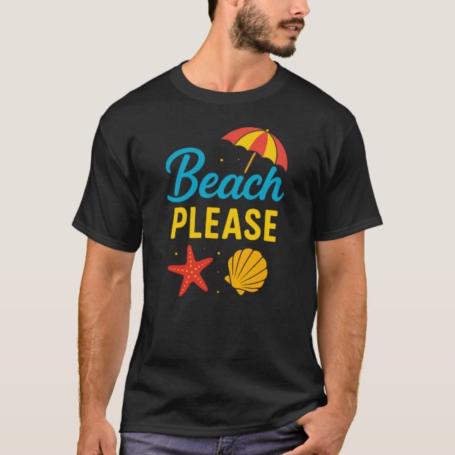 Beach bitte T-Shirt (Vorderseite)