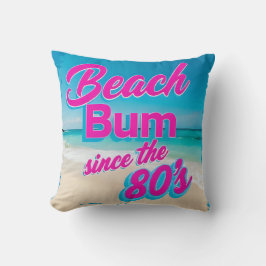 Beach Bum Seit dem 80er Kissen