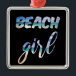 Beach Girl Ornament Aus Metall<br><div class="desc">Ärmeln Sie die Ozeanwellen in diesem coolen Sommer Strand Mädchen Design.</div>