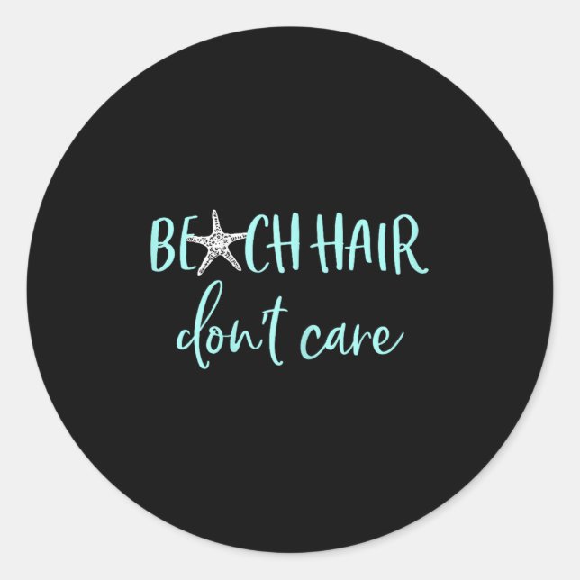 Beach Hair Dont Care - Niedlicher Sommerurlaub Runder Aufkleber (Vorderseite)