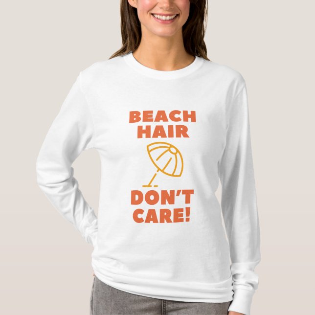 Beach Hair kümmert es nicht! T-Shirt (Vorderseite)