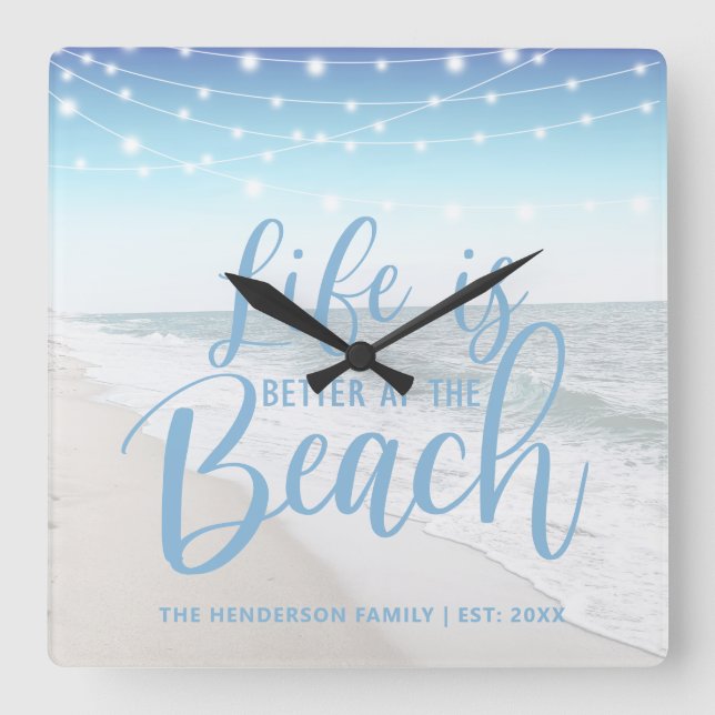 Beach House | Life Is Better At The Beach Quadratische Wanduhr (Vorderseite)