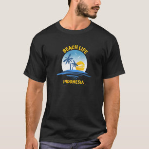 Beach Life Indonesien T-Shirt