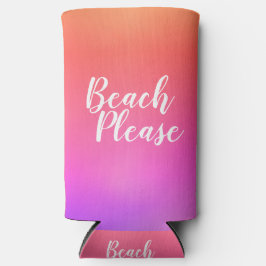 Beach Please Orange Hot Pink Ombre Selters Dosenkühler