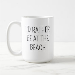 BEACH Tasse Geschenk Idee, ich wäre eher im Beach