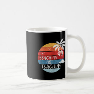 Beaching not lehren Shirt Funny Summer Teacher G Kaffeetasse