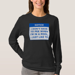 Beachten Sie, dass ich nicht pinkeln muss, wenn me T-Shirt