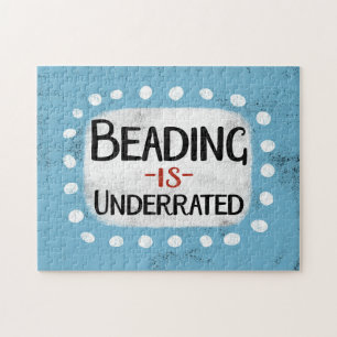 Beading ist unterbewertet Jigsaw Puzzle