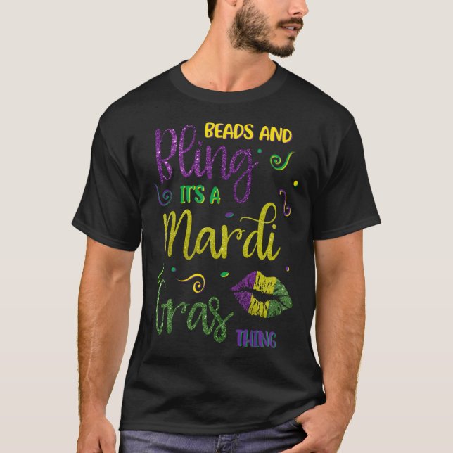 Beads and Bling it s a Mardi Gras Thing Carnival T-Shirt (Vorderseite)