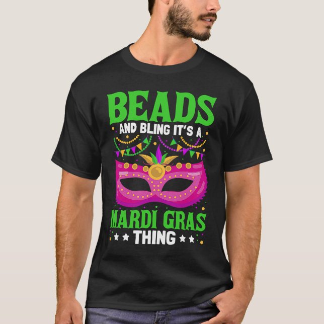 Beads And Bling It's A Mardi Gras Thing  Mardi Gra T-Shirt (Vorderseite)