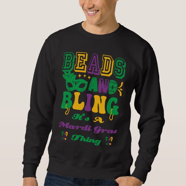 Beads And Bling It's A Mardi Gras Thing Sweatshirt (Vorderseite)