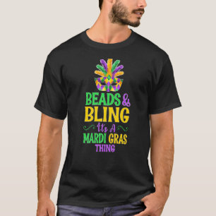 Beads & Bling ist ein Mardi Gras Thing für Men Wom T-Shirt