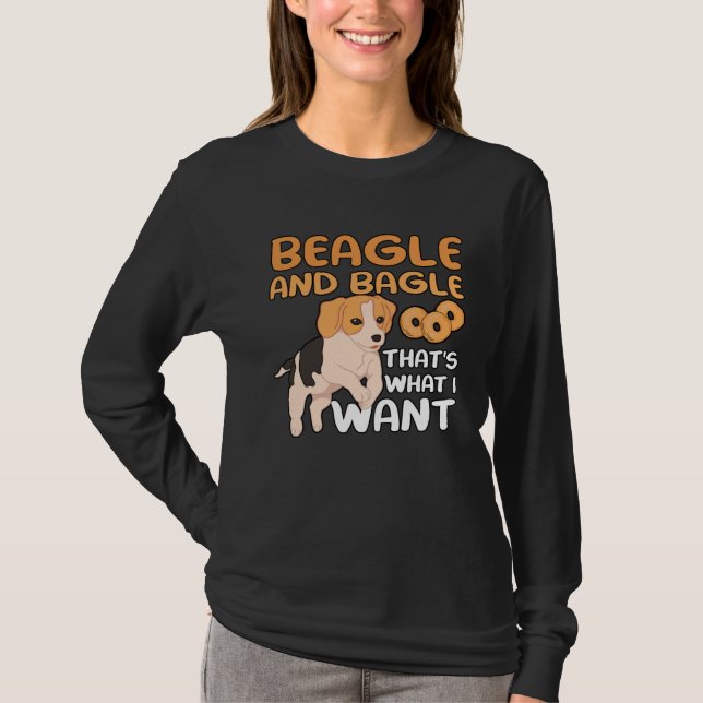 Beagle And Bagle That s What I Want for Dogowner M T-Shirt (Vorderseite)