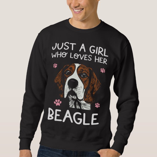 Beagle Dog  Just A Girl Who Loves Beagles Sweatshirt (Vorderseite)