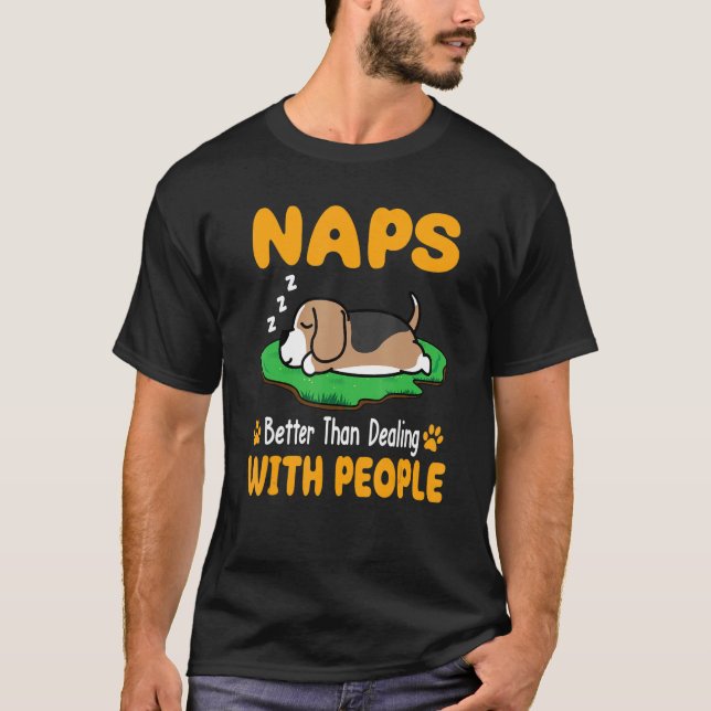 Beagle Dog Naps Better Than Dealing With People Pu T-Shirt (Vorderseite)