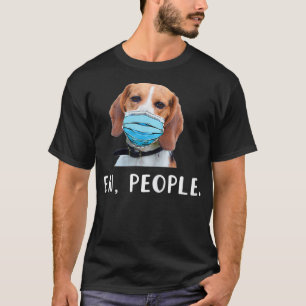 Beagle Dog Wearing a Mask Ew People T-Shirt