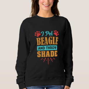 Beagle Hund I Haustiere Beagle und Throw Shade Sweatshirt