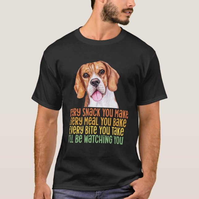 Beagle jeden Snack, den Sie machen, jedes Essen ba T-Shirt (Vorderseite)