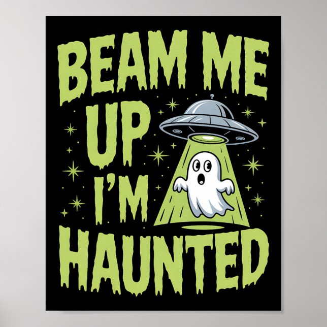 Beam Me Up Ich bin Spuk - Funny Alien Ghost Hallow Poster (Vorne)