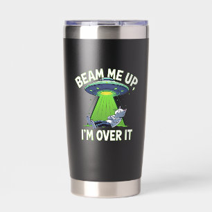 Beam Me Up, ich hab’s satt Lustiger Außerirdisch Thermobecher