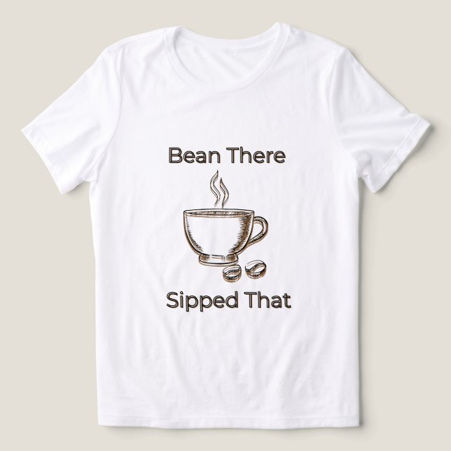 Bean da, Sipped that Tri-Blend Shirt (Design Vorderseite)