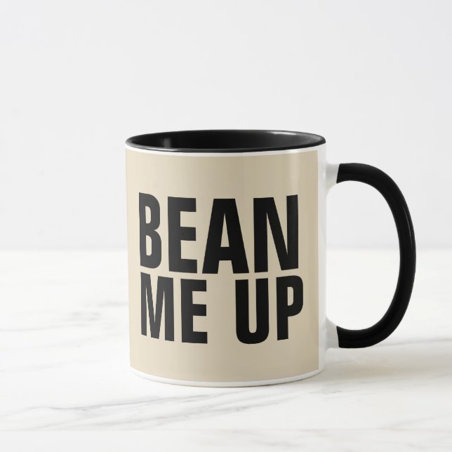 BEAN ME UP, Funny Coffee Mugs Tasse (Rechts)