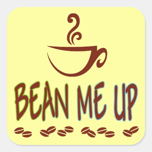 Bean Me up Quadratischer Aufkleber (Vorderseite)