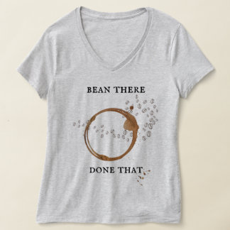 Bean There, Done That Kaffee Pun T-Shirt