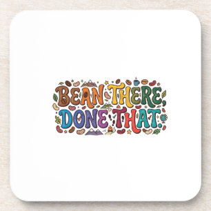 Bean There, Done That – Lustiges T-Shirt für Kaffe Getränkeuntersetzer