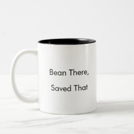 Bean There, Rettete diese komische Kaffeezubereitu Zweifarbige Tasse