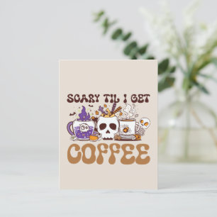 Beängstigend, bis ich Kaffee bekomme - Halloween C Postkarte