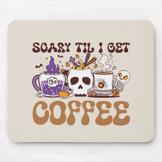 Beängstigend, bis ich Kaffee bekomme Mousepad (Vorne)