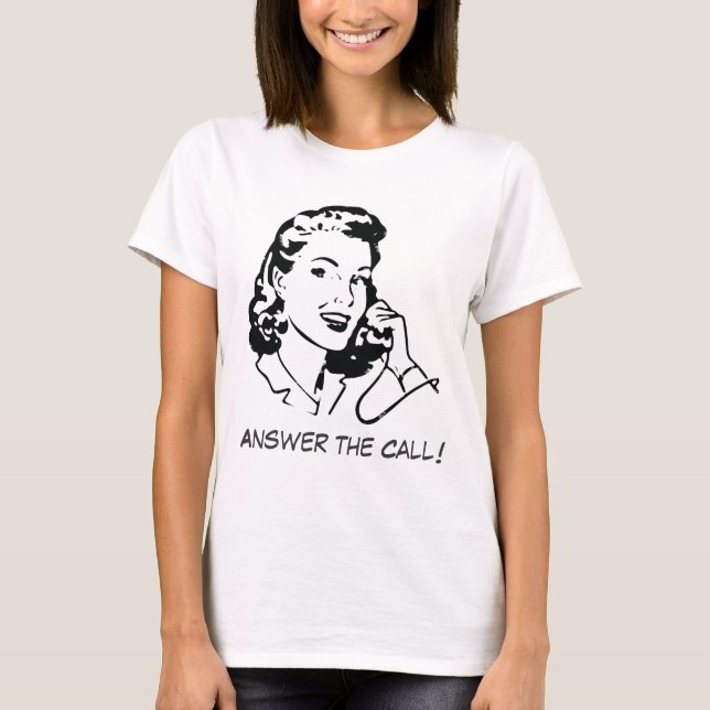 Beantworte den Anruf! T-Shirt (Vorderseite)