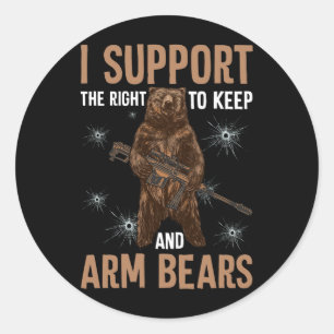 Bear Gun 2. Ich unterstütze das Recht, B Behalten  Runder Aufkleber