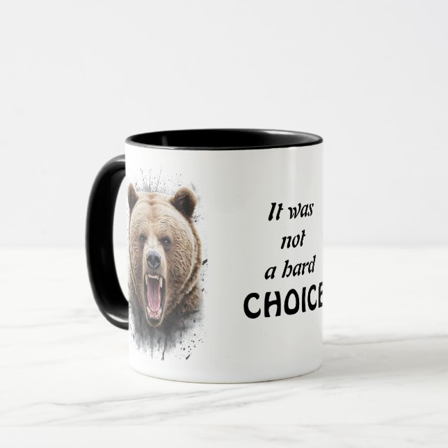 Bear & Zitat "Es war keine schwierige Wahl. Tasse (Vorderseite Links)