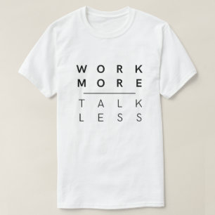 Bearbeiten Sie mehr Gespräch weniger T-Shirt