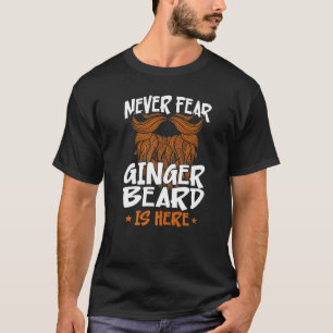 Beard Bearded Man Ginger Beard Niemals Angst Ginge T-Shirt