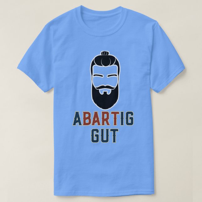 Beard und Dutt Bart sind verblüffend gut T-Shirt (Design vorne)