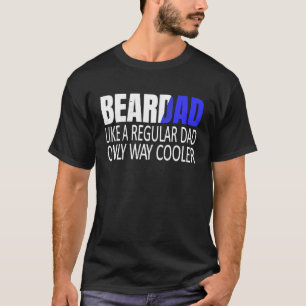 Beardad wie ein regelmäßiger Vater Bart Vater Bart T-Shirt